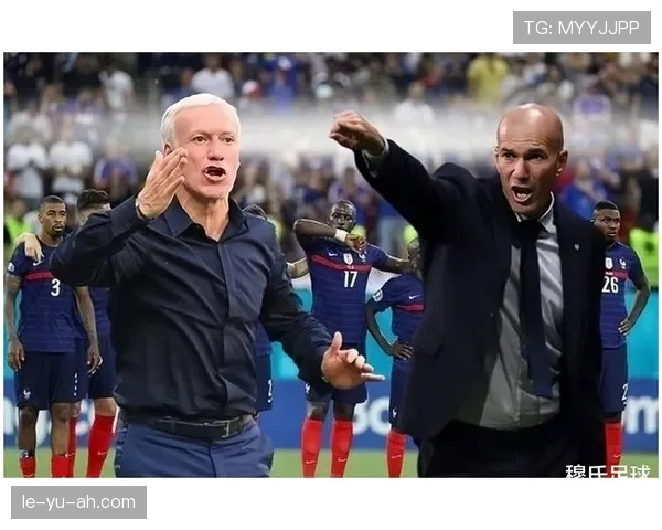 德尚率领法国队强势复苏，比赛影响力再攀新高